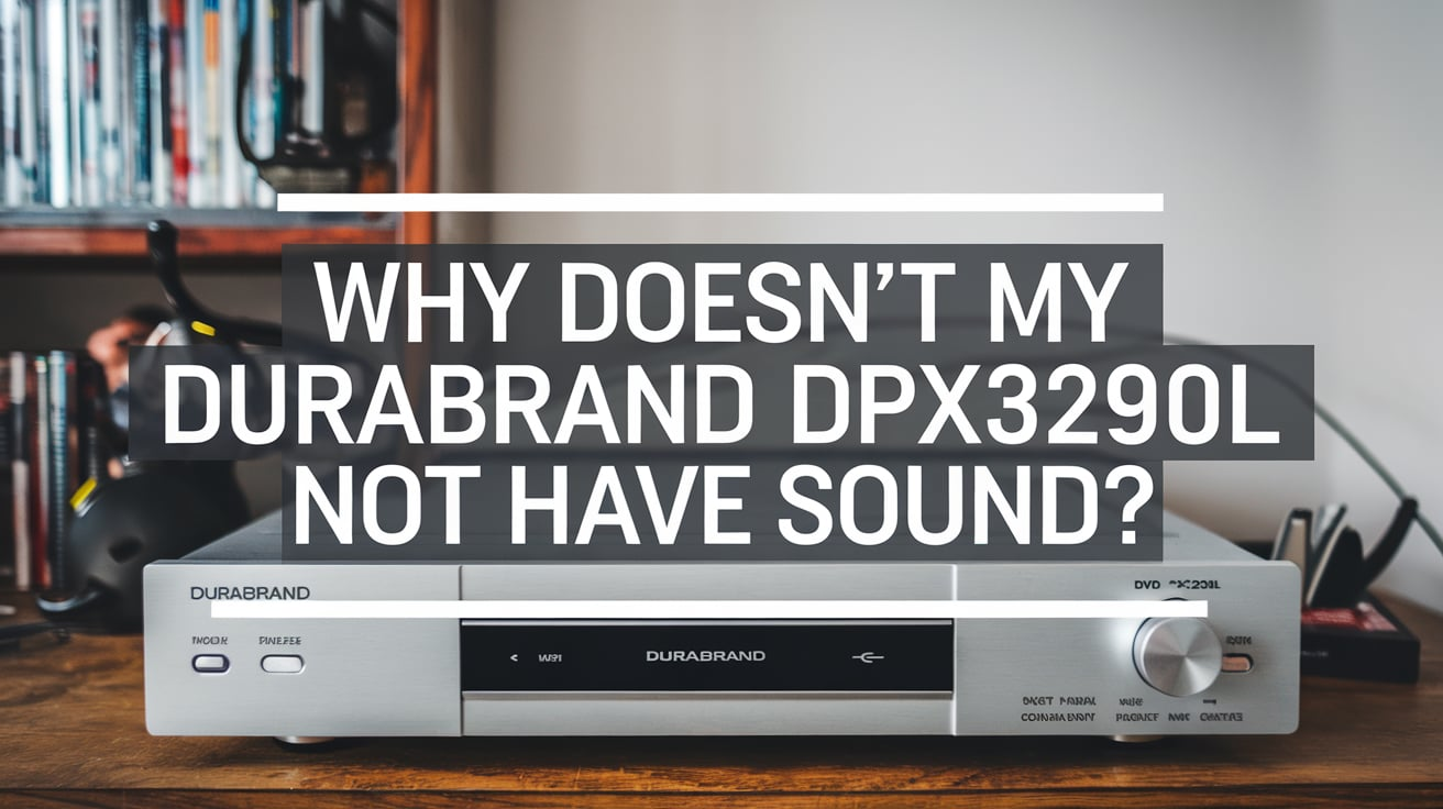 why doesn't my durabrand dpx3290l not have sound